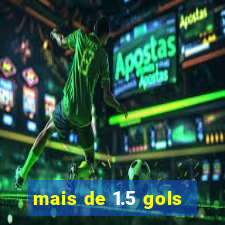 mais de 1.5 gols